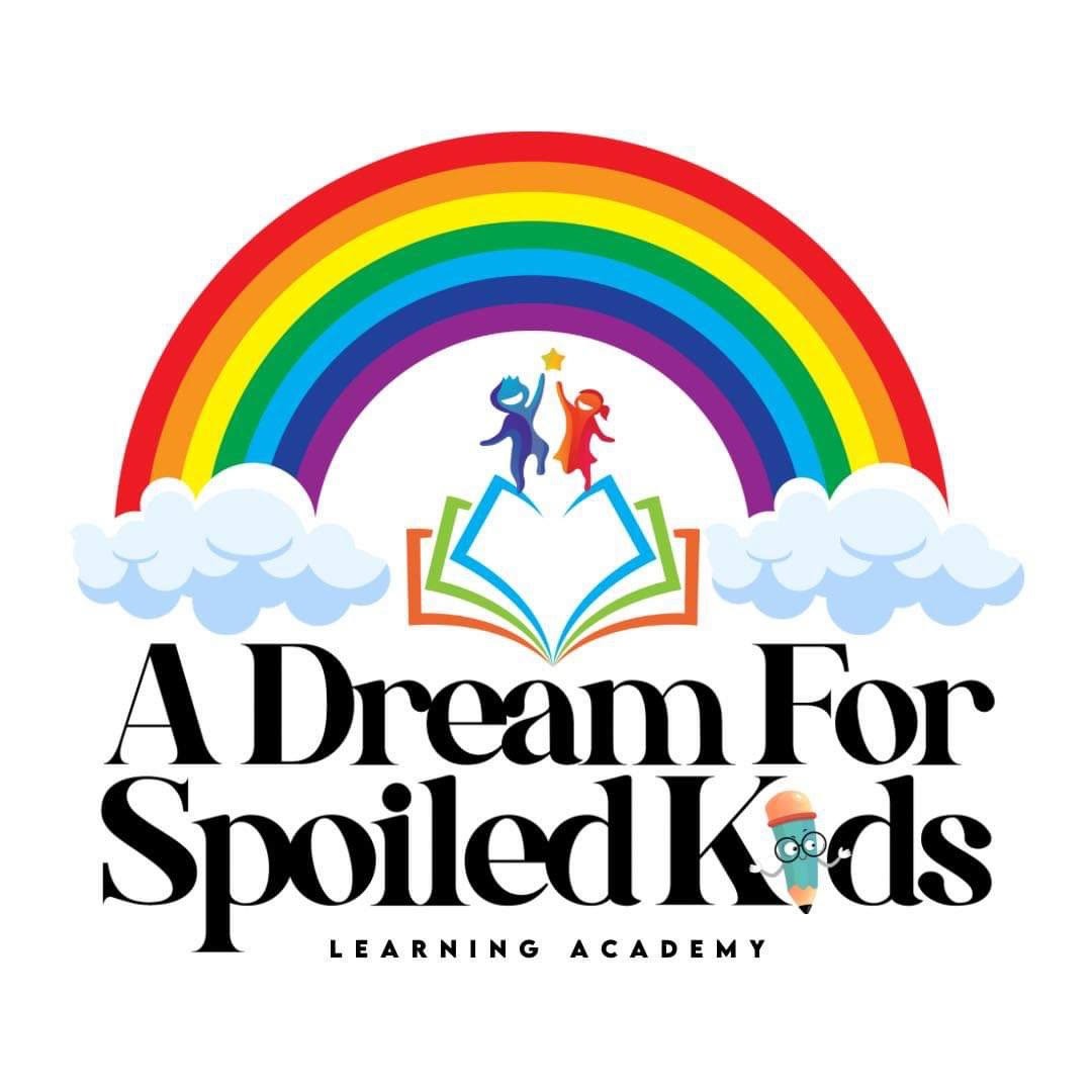 A DREAM FOR SPOILED KIDS LEARNING ACADEMY INC
